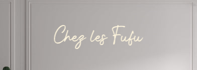 Custom text: Chez les Fufu